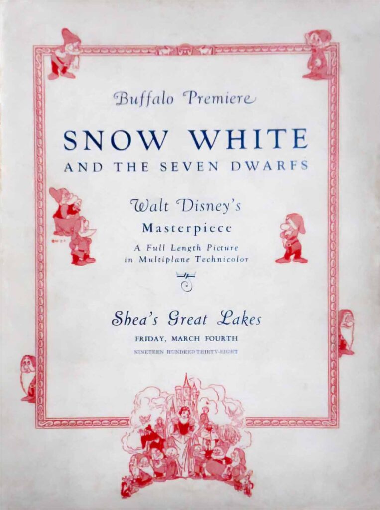 Buffalo Premiere Snow White and the Seven Dwarfs. Walt Disney's masterpiece, a full length picture in multiplane Technicolor. Shea's Great Lakes, Friday, March Fourth 1938.