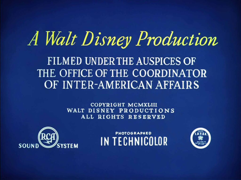 A Walt Disney Production Filmed under the auspices of the office of the coordinator of inter-American affairs.